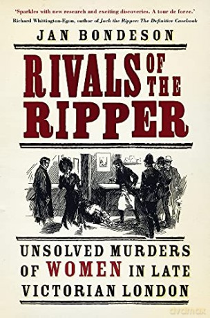 Rivals of the Ripper: Unsolved Murders of Women in Late Victorian London - Jan Bondeson [KSIĄŻKA]