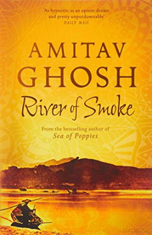 River of Smoke: Ibis Trilogy Book 2 - Amitav Ghosh [KSIĄŻKA]
