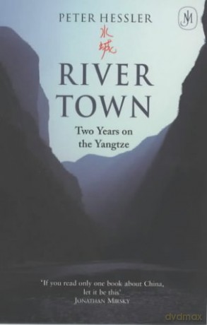 River Town: Two Years on the Yangtze - Peter Hessler [KSIĄŻKA]