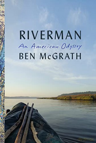 Riverman: An American Odyssey - Ben McGrath [KSIĄŻKA]