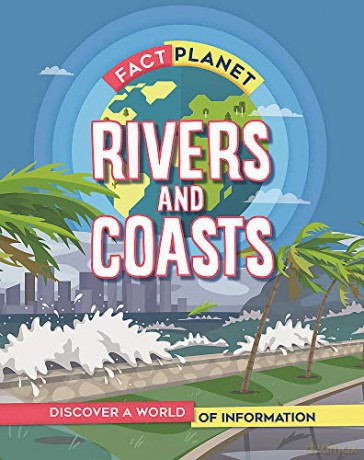 Rivers and Coasts (Fact Planet) - Izzi Howell [KSIĄŻKA]