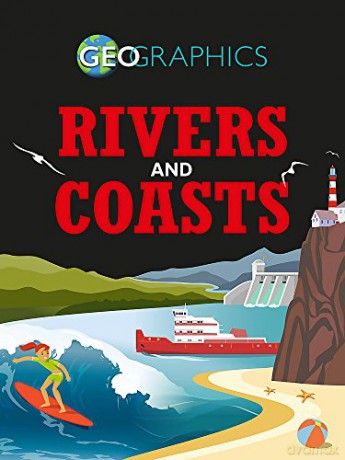 Rivers and Coasts (Geographics) - Izzi Howell [KSIĄŻKA]