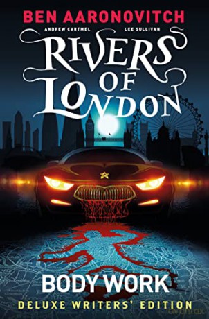 Rivers of London Vol. 1: Body Work Deluxe Writers' Edition - Ben Aaronovitch [KSIĄŻKA]