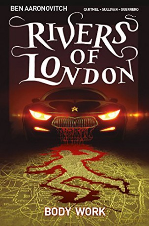 Rivers of London: Body Work: 1 - Ben Aaronovitch [KSIĄŻKA]