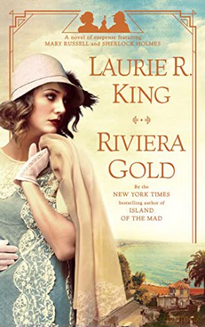 Riviera Gold: A Novel of Suspense Featuring Mary Russell and Sherlock Holmes - Laurie R King [KSIĄŻKA]