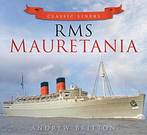 RMS Mauretania (Classic Liners) - Andrew Britton [KSIĄŻKA]