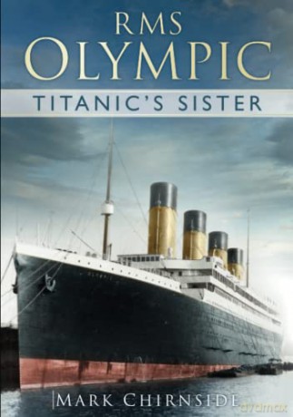 RMS Olympic: Titanic's Sister - Chirnside [KSIĄŻKA]
