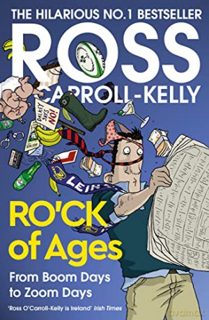 RO'CK of Ages: From boom days to Zoom days - Ross O'Carroll-Kelly [KSIĄŻKA]