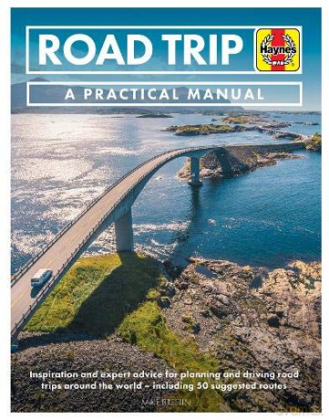 Road Trip Manual (Practical Manual): Inspiration and expert advice for planning and driving road trips around the world - including 50 suggested routes - Mike Breslin [KSIĄŻKA]