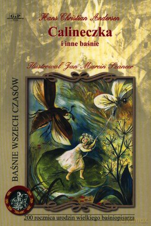 Baśnie-Calineczka i inne - Hans Christian Andersen [KSIĄŻKA]