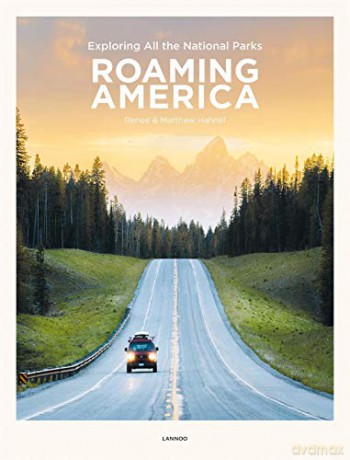 Roaming America: Exploring All the National Parks - Renee Hahnel [KSIĄŻKA]