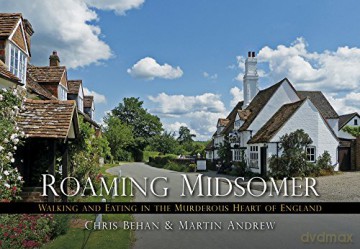 Roaming Midsomer: Walking and Eating in the Murderous Heart of England - Martin Andrew [KSIĄŻKA]