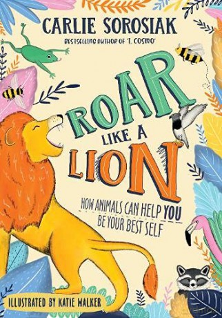 Roar Like a Lion - Carlie Sorosiak [KSIĄŻKA]