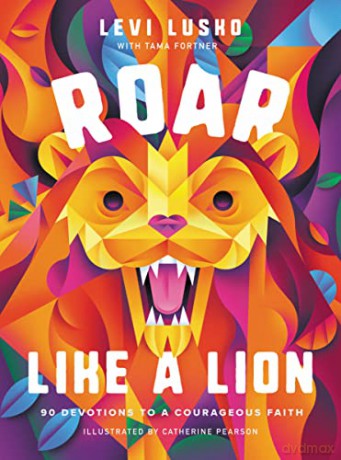 Roar Like a Lion: 90 Devotions to a Courageous Faith - Levi Lusko [KSIĄŻKA]