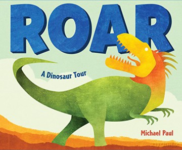 Roar: A Dinosaur Tour - Paul Michael [KSIĄŻKA]