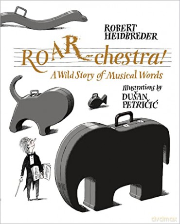 ROAR-Chestra!: A Wild Story of Musical Words - Robert Heidbreder [KSIĄŻKA]