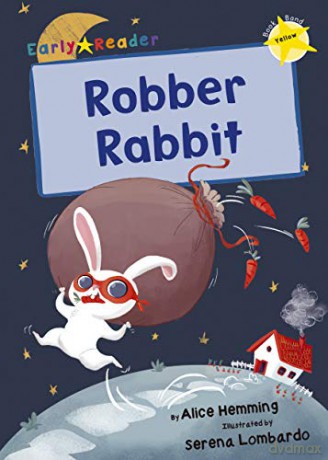 Robber Rabbit: (Yellow Early Reader) (Yellow Band) - Alice Hemming [KSIĄŻKA]