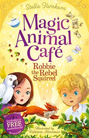 Robbie the Rebel Squirrel (Magic Animal Cafe, Book 3) - Stella Tarakson [KSIĄŻKA]