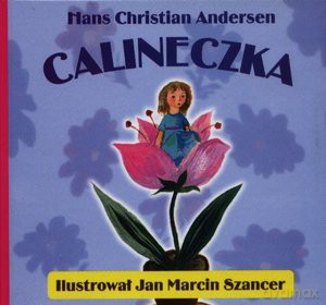 Calineczka - Hans Christian Andersen [KSIĄŻKA]