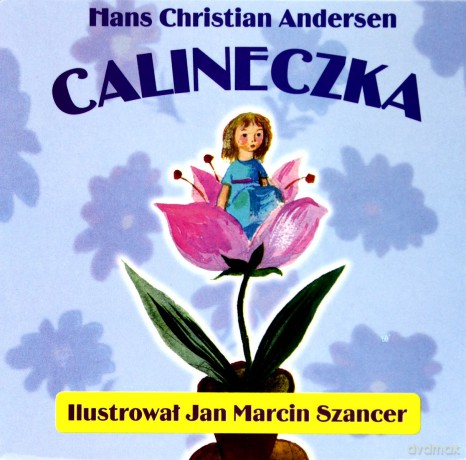 Calineczka - Hans Christian Andersen [KSIĄŻKA]