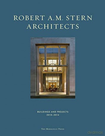Robert A. M. Stern Architects: Buildings and Projects 2010-2014 - Robert A. M. Stern [KSIĄŻKA]