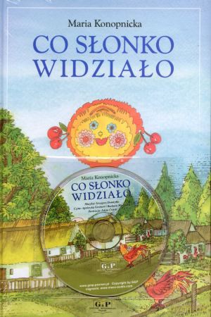 Co słonko widziało - Maria Konopnicka [KSIĄŻKA]+[CD]