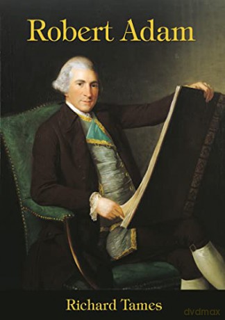 Robert Adam: An Illustrated Life of Robert Adam, 1728-92 (Lifelines): 441 (Shire Library) - Richard Tames [KSIĄŻKA]