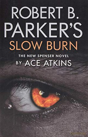 Robert B Parker's Slow Burn (Spenser 44) - Ace Atkins [KSIĄŻKA]