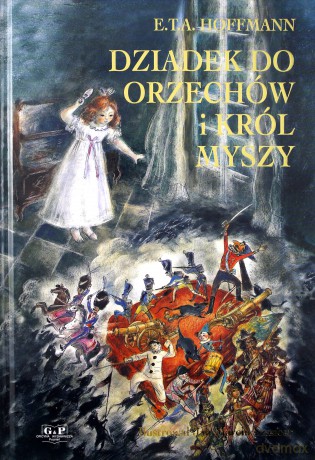 Dziadek do orzechów i Król Myszy - E.T.A. Hoffmann [KSIĄŻKA]