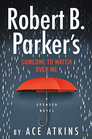 Robert B. Parker's Someone to Watch Over Me: 33 (Spenser) - Ace Atkins [KSIĄŻKA]