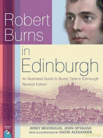 Robert Burns in Edinburgh: An Illustrated Guide to Burns' Time in Edinburgh - Jerry Brannigan [KSIĄŻKA]