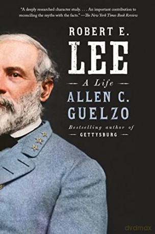 Robert E. Lee: A Life - Allen C Guelzo [KSIĄŻKA]