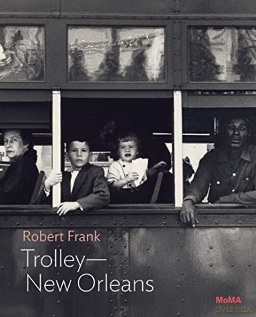 Robert Frank: Trolley-New Orleans: Moma One on One Series - Lucy Gallun [KSIĄŻKA]
