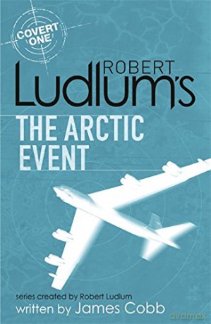 Robert Ludlum's The Arctic Event: A Covert-One novel - James Cobb [KSIĄŻKA]