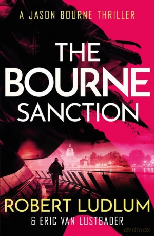 Robert Ludlum's The Bourne Sanction (JASON BOURNE) - Eric Van Lustbader [KSIĄŻKA]
