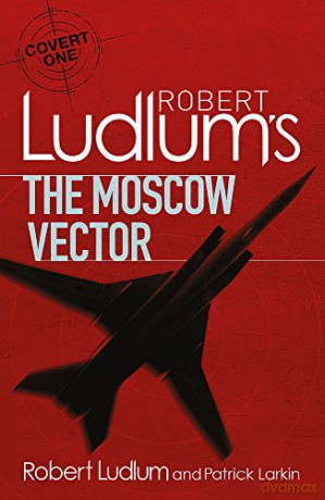 Robert Ludlum's The Moscow Vector: A Covert-One Novel - Robert Ludlum [KSIĄŻKA]