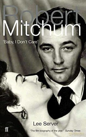 Robert Mitchum: Baby, I Don't Care - Lee Server [KSIĄŻKA]