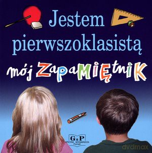 Jestem pierwszoklasistą. Mój zapamiętnik (2011) [KSIĄŻKA]