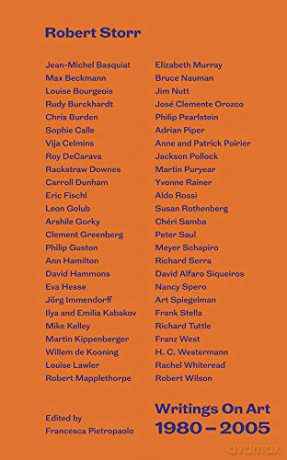 Robert Storr: Writings on Art 1980-2005: By Robert Storr - Francesca Pietropaolo [KSIĄŻKA]