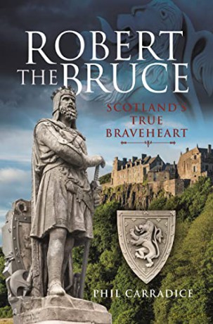 Robert the Bruce: Scotland's True Braveheart - Phil Carradice [KSIĄŻKA]