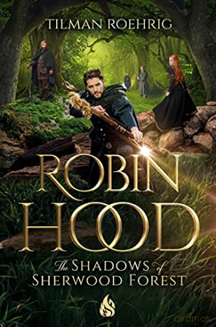 Robin Hood - The Shadows of Sherwood Forest - Tilman Roehrig [KSIĄŻKA]
