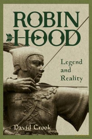 Robin Hood: Legend and Reality - David Crook [KSIĄŻKA]