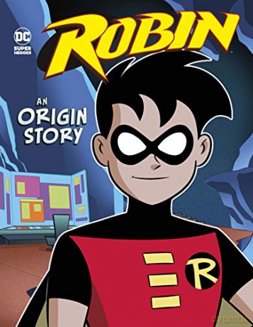 Robin: An Origin Story (DC Super Heroes Origins) - Michael Dahl [KSIĄŻKA]