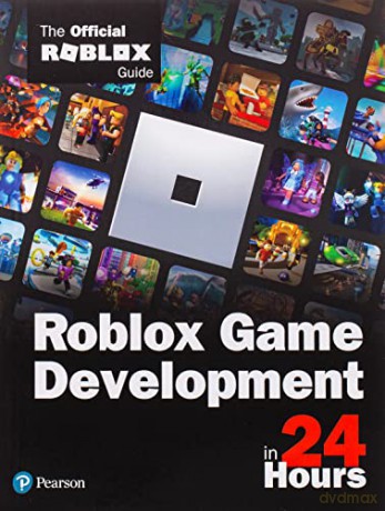 Roblox Game Development in 24 Hours: The Official Roblox Guide (Sams Teach Yourself) - Official Roblox Books(Pearson) [KSIĄŻKA]
