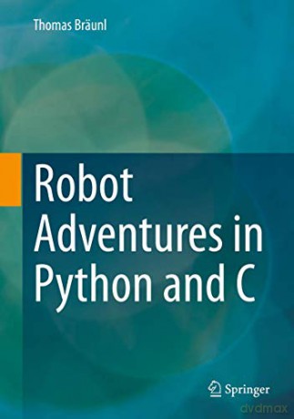 Robot Adventures in Python and C - Thomas Bräunl [KSIĄŻKA]