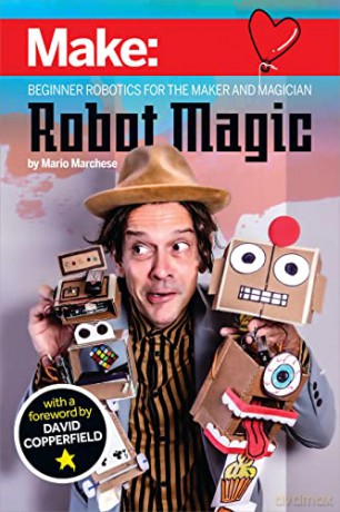 Robot Magic: Beginner Robotics for the Maker and Magician - Mario Marchese [KSIĄŻKA]
