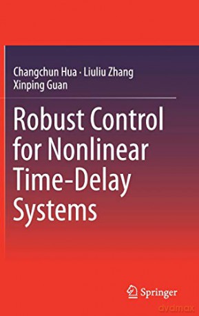 Robust Control for Nonlinear Time-Delay Systems - Changchun Hua [KSIĄŻKA]