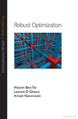 Robust Optimization (Princeton Series in Applied Mathematics): 28 - Aharon Ben-Tal [KSIĄŻKA]