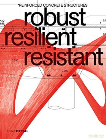 robust resilient resistant: Reinforced Concrete Structures - Jakob Schoof [KSIĄŻKA]