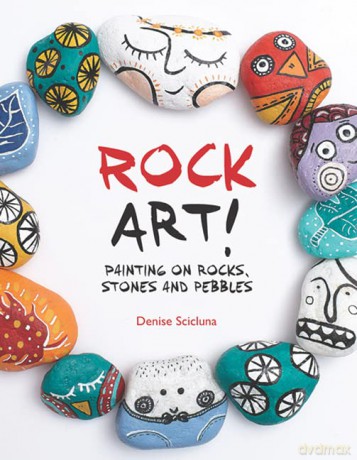 Rock Art!: Painting on rocks, stones and pebbles - Denise Scicluna [KSIĄŻKA]